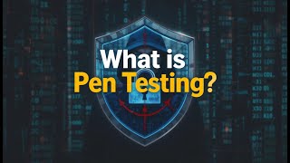 What is Penetration Testing? | Cybersecurity Explained Fast