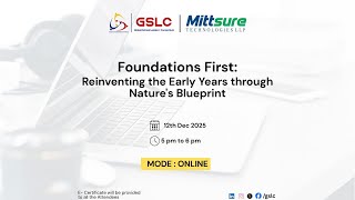 GSLC x Mittsure - Foundation First : Reinventing the Early Years through Nature's Blueprint