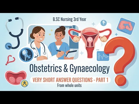 BSc Nursing 3rdYear |OBSTETRICS & GYNAECOLOGY | Very Short Answer Questions - Part 1 | Exam Focused!
