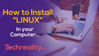 How to Install Linux in your Computer | Techreality.