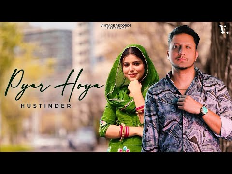 Pyar Hoya : Hustinder | Sohna Mainu Baad Ch Lagya Pehla Mainu Pyar Hoya | New Punjabi Song 2025