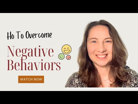 How to Overcome Negative Behaviors