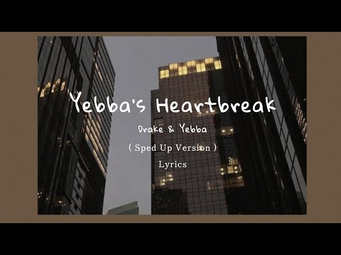 Drake - Yebba's Heartbreak ( Sped Up + Lyrics ) ft. Yebba