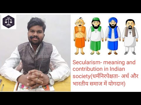 Secularism- meaning and contribution in Indian society(llb/llm lectures)