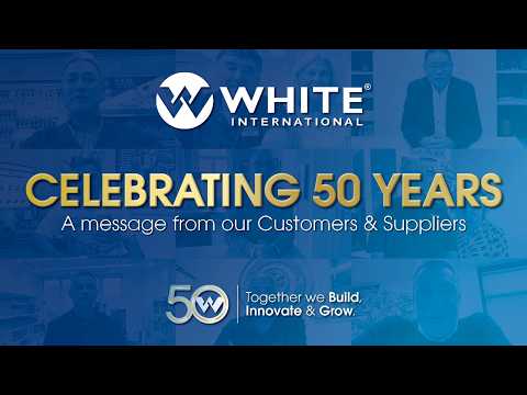 Celebrating 50 Years of White International! Messages from our Customers & Suppliers #50years