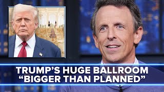 Trump Claims White House Ballroom Will Be Larger Than Planned