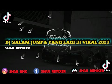 DJ SALAM JUMPA YANG LAGI VIRAL 2023🎶🎶|| BY SHAN REMIXER ||