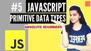 JavaScript Tutorial #5 | Variables and Data Types | Primitive Data Types