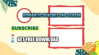 Romantic peaches end screen #youtubeendscreen #tubeminister