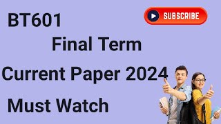 BT601 Current Final Term Paper 2024| bt601 final term preparation 2024