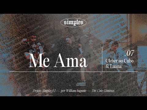 William Augusto, Cleber Ao Cubo e LuLil Wana - Me Ama | Clipe Oficial