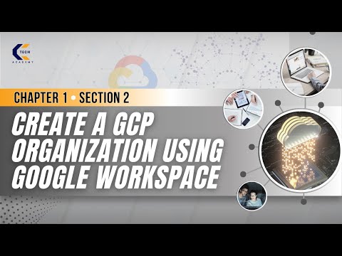 Chapter 1 | Section 2 | How to Create a GCP Organization using Google Workspace