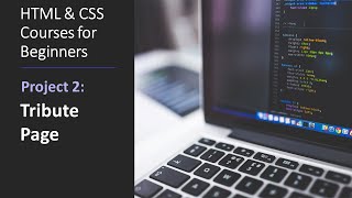 HTML & CSS Courses for Beginners – Project 2: Tribute Page