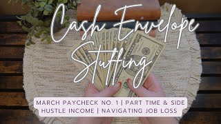 Cash Envelope Stuffing | March Paycheck No. 1 | Life After Job Loss | Debt Free Journey | Budget