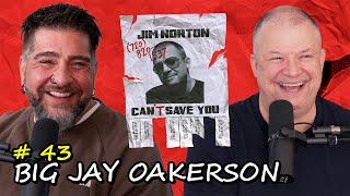 Same Old Disappointments with Big Jay Oakerson | Jim Norton Can't Save You EP 43