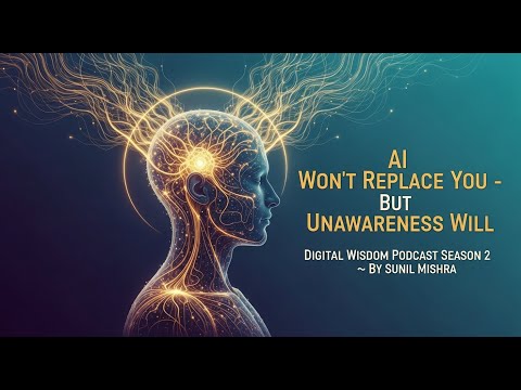 🎙️ DWP S2E2 | AI Won’t Replace You - But Unawareness Will 🔥
