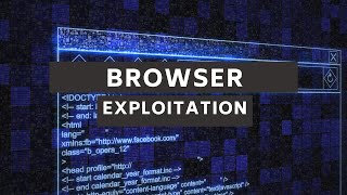 Browser Exploitation Explained | VIEH Group