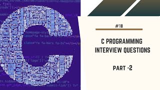 C - Interview Questions  || Part -2 ||