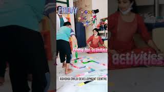 Friday Fun Activities - Ashoka Child Development Centre