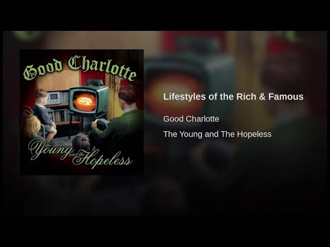 Good Charlotte - Lifestyles of the Rich & Famous (Extra Clean)