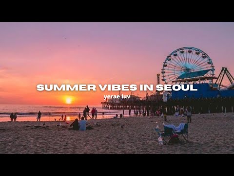 [PLAYLIST] Summer vibes in Seoul | 30min of krnb