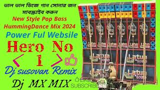 New Style Pop Bass HummingDance Mix 2024) Dj Susovan Remix #djmxmix