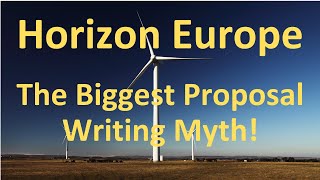 Horizon Europe: The Biggest Proposal Writing Myth!