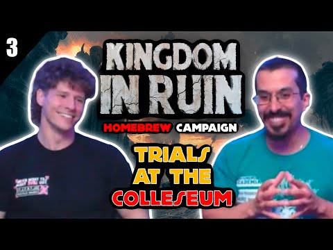 Kingdom in Ruin EP.3 | Home brew Campaign | Trials at the Colleseum
