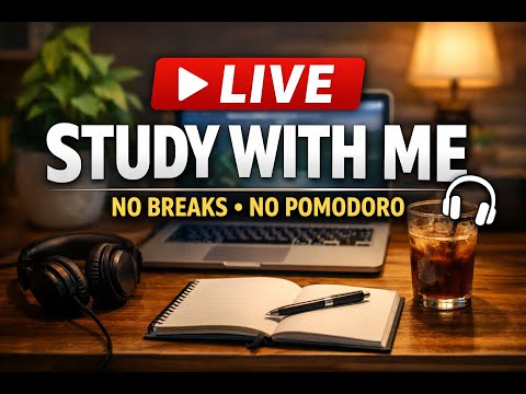LIVE Study With Me — Deep Focus Music 🎧 No Breaks • No Pomodoro • Real-Time Study