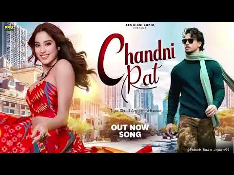 New_Song_2025___Chandni_Rat___Tiger_Shroff___Jannvi_Kapoor___New_Hindi___New_Romantic_Love_Songkolka