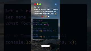 Unveiling JavaScript Variable Secrets: null, undefined, and More!🚀#devtips  #webdevelopment #shorts