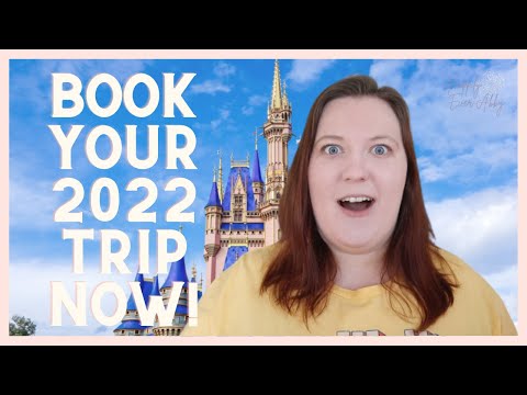 Why You Need to Book Your Disney 2022 Vacation NOW || Disney World 2022 Vacation Planning
