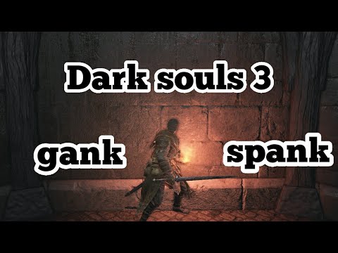 A good old gank spank dark souls 3