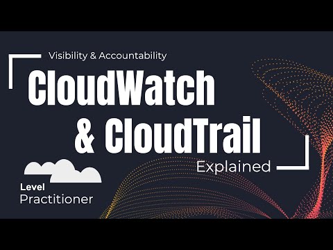 Amazon CloudWatch and AWS CloudTrail Explained | Visibility & Accountability