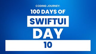 100 Days of Swift Day 10: