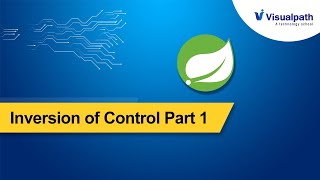 Inversion of Control Part 1 || Spring Framework Course || Visualpath