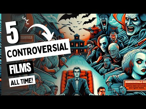 Exploring the Darkest Depths Top 5 Most Controversial Films of All Time!