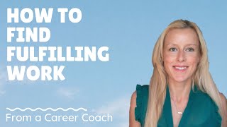 How to Find Fulfilling Work in 2020 - 5 Steps (Career Change)