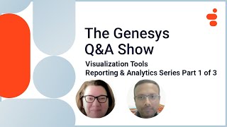 Reporting & Analytics Series 1/3 | Genesys Cloud Q&A Show