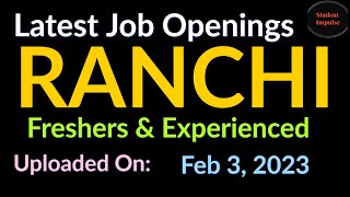 Ranchi Jobs | Ranchi Job Vacancy | Jobs in Ranchi | Vacancy in Ranchi | Jharkhand Jobs | 03022023