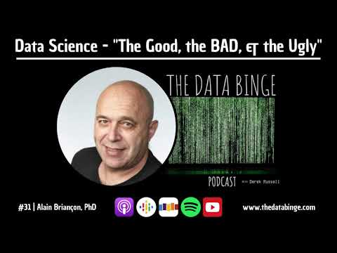Data Science - "The Good, the Bad, & The Ugly" | Alain Briançon, PhD