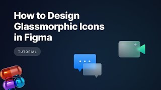 How to Design Glassmorphic (Matte Glass) Icons in Figma
