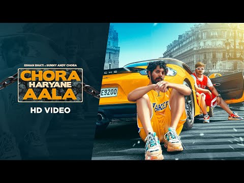 Chora Haryane Aala | Eshan Bhati | Sunny Andy Chora | Haryanvi Songs Haryanavi 2022