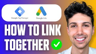 How to Link Google Tag Manager to Google Ads (Easy Guide 2026)
