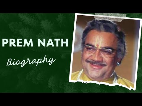 Prem Nath Biography | The story of  Prem Nath