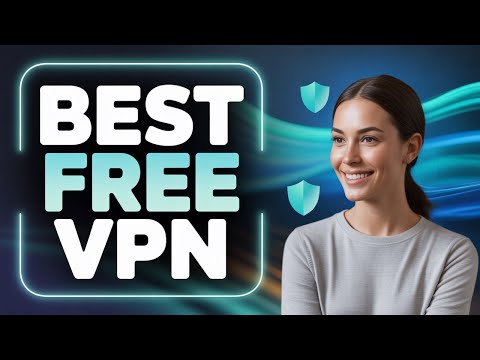 Best Free VPN | Are There any Safe & Actually FREE VPNs? | Top 4 Choices