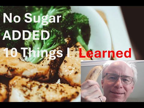 No Sugar Added Lifestyle - 10 Lessons Learned - Some Unexpected...
