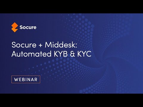 Webinar: Socure + Middesk: Automated KYC & KYB