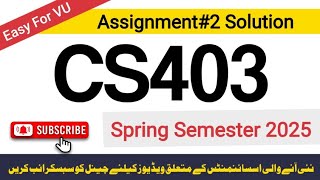 CS403 Assignment 2 Solution Spring 2025 | 100% Correct | Full Explanation