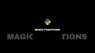 Magic Functions | Python Lects